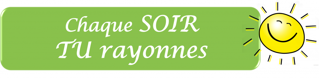 Bannière verte Chaque Soir TU rayonnes avec soleil souriant - rituel du soir du programme JE donne et JE rayonne