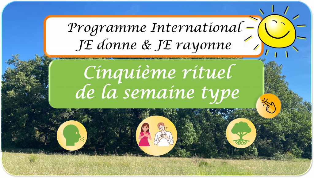Vignette du cinquième rituel de la semaine type du programme international JE donne et JE rayonne des Arbres du Bonheur, fond nature avec soleil souriant