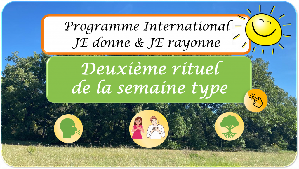 Vignette du deuxième rituel de la semaine type du programme international JE donne et JE rayonne des Arbres du Bonheur, sur fond de nature avec soleil souriant