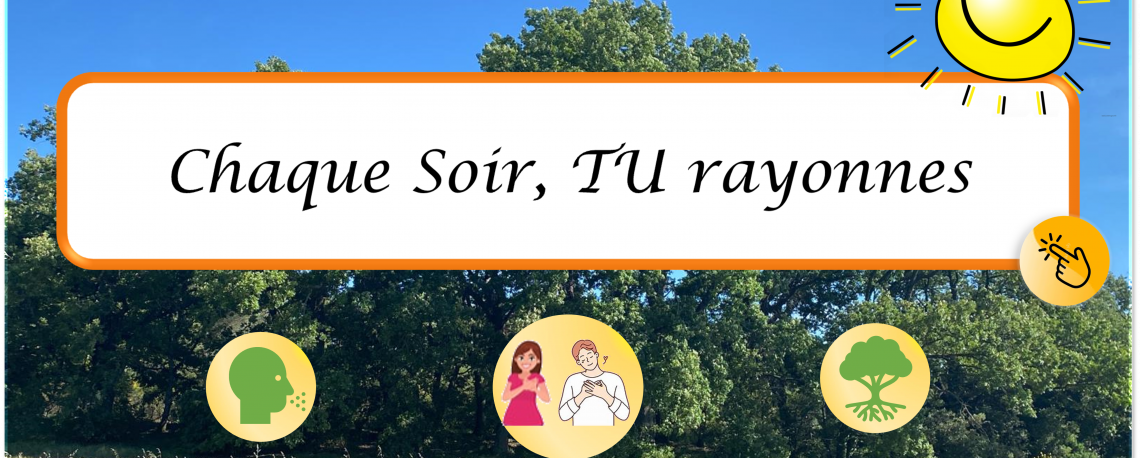 Rituel du soir du programme international JE donne et JE rayonne - Chaque soir TU rayonnes avec des exercices de respiration, de gratitude et d'ancrage avec les arbres